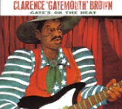 Brown Gatemouth- Gate's On The Heat